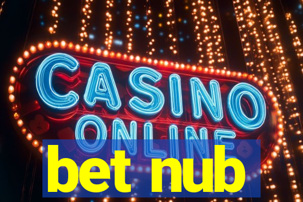 bet nub